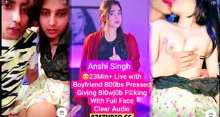 Anshi Singh Live with Her Boyfriend 27Min Kissing, Boobs Pressed, Deep Blowjob & Fucking Cum Shower